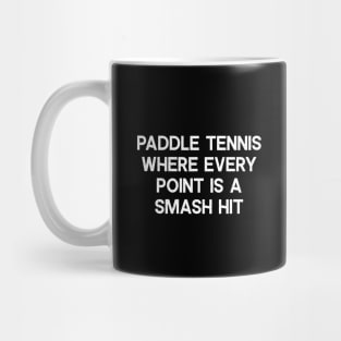 Paddle Tennis Where Every Point is a Smash Hit Mug